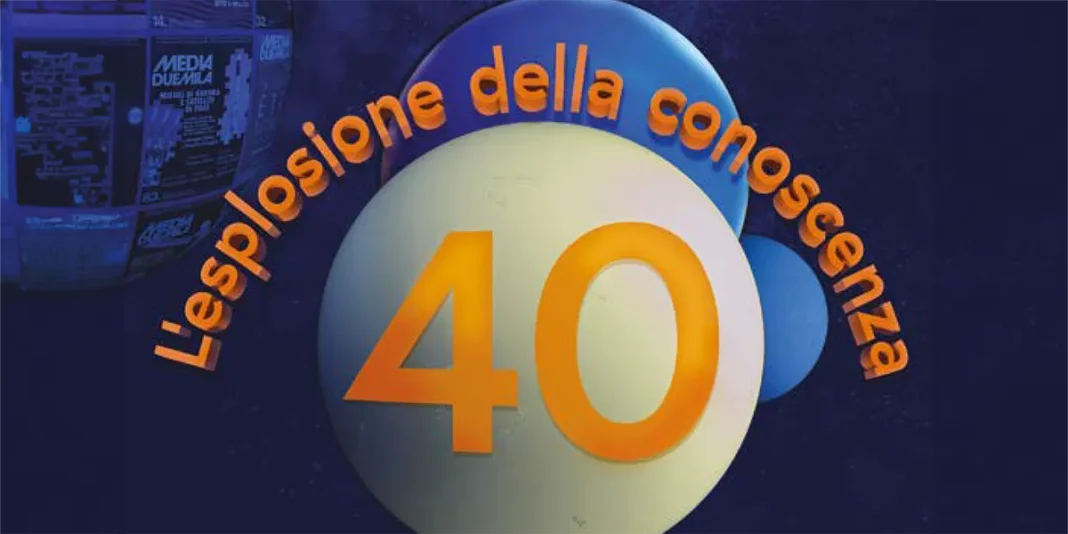 Media Duemila 40 anni: l'esplosione della conoscenza